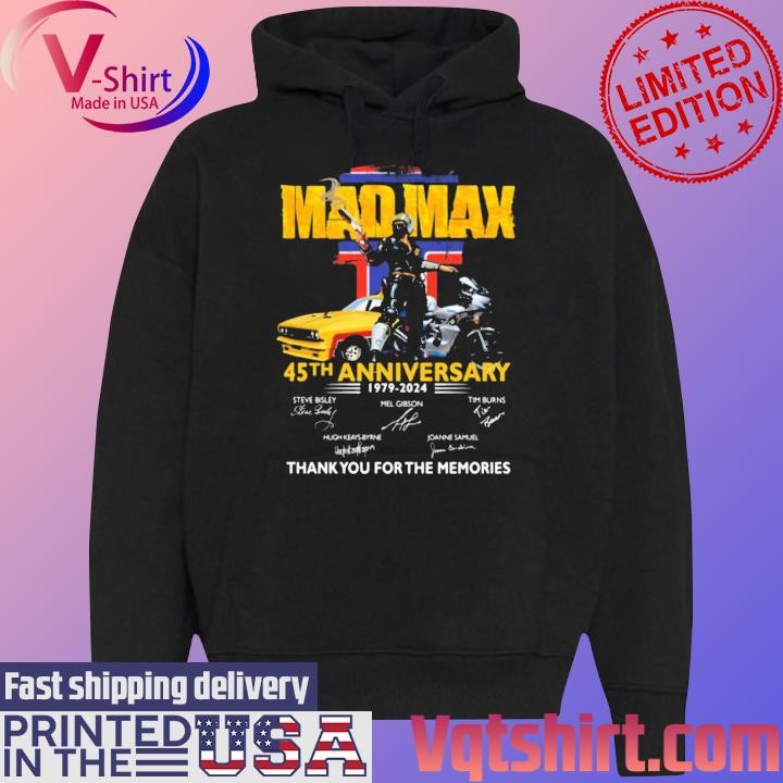 Mad Max 45th Anniversary 1979-2024 Thank You For The Memories signatures shirt Black Hoodie