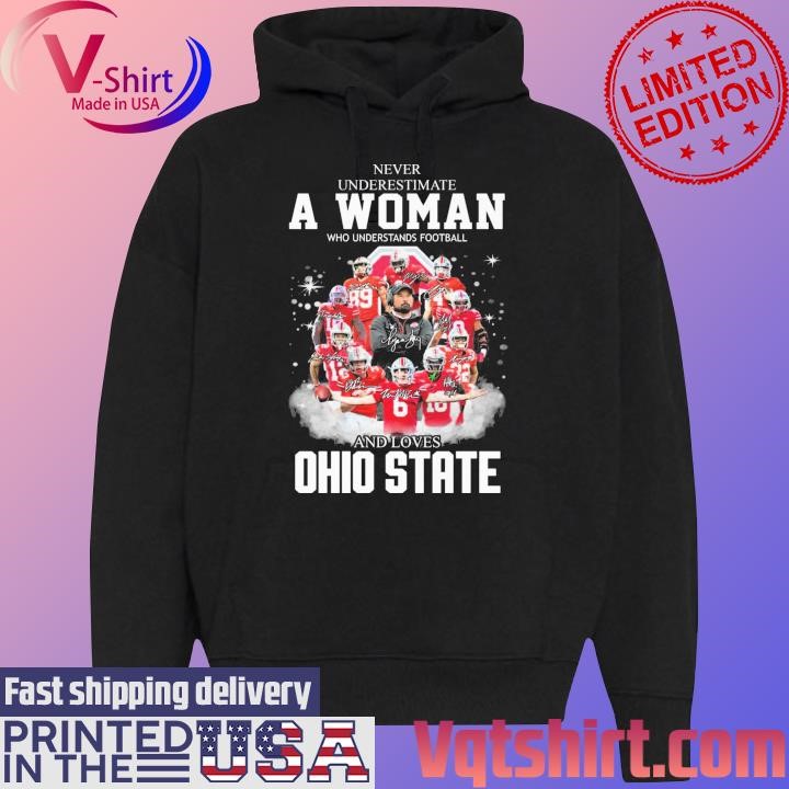 Ohio State Buckeyes Never underestimate a Woman who understands football and loves Ohio State team signatures shirt Black Hoodie