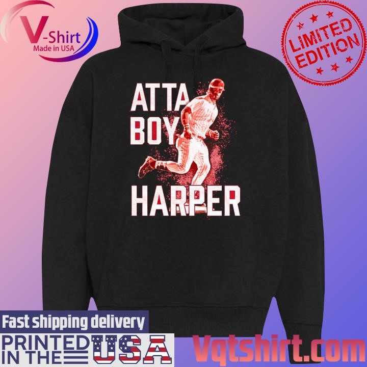 Philadelphia Phillies Atta Boy Harper shirt Black Hoodie