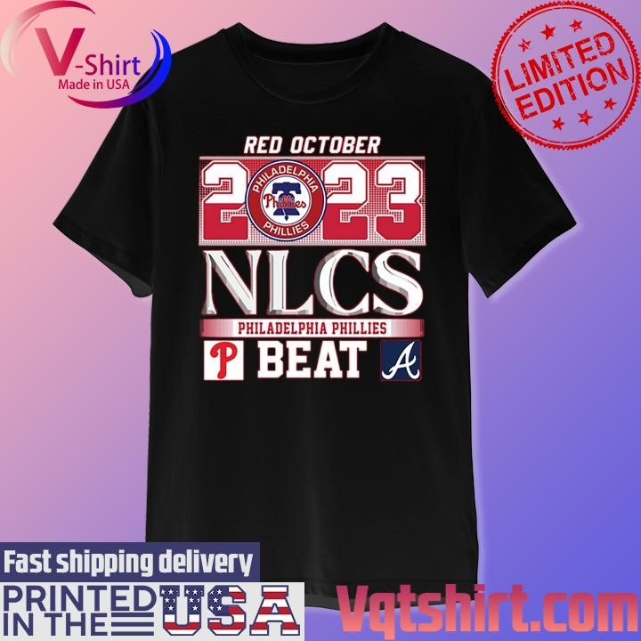 Official Red October 2023 NLCS Philadelphia Phillies Beat Atlanta