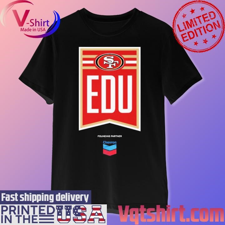 San Francisco 49ers Edu Founding Partner shirt