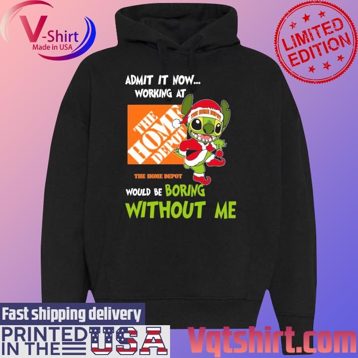 Santa Stitch The Home Depot admit it now working at would be boring without me Merry Christmas shirt Black Hoodie