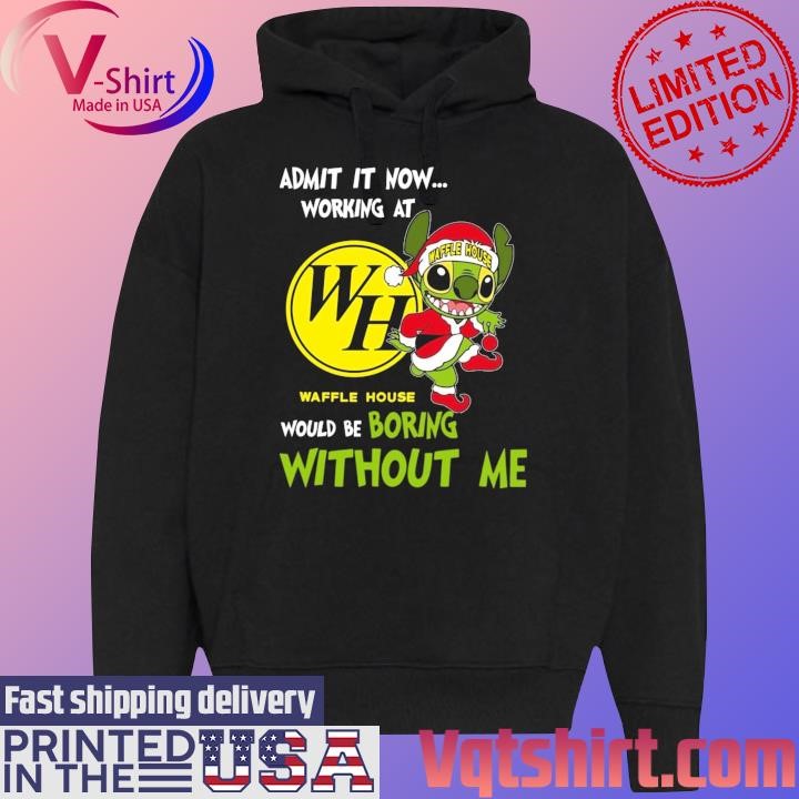 Santa Stitch Waffle House admit it now working at would be boring without me Merry Christmas shirt Black Hoodie