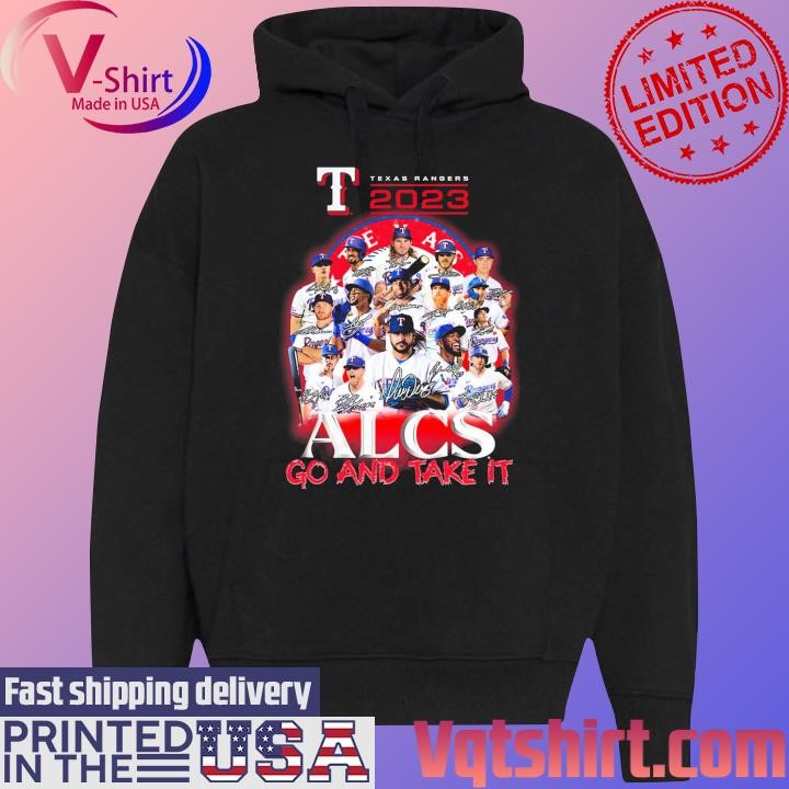 Original Texas Rangers 2023 ALCS Go And Take It Signatures Shirt, hoodie,  sweater, long sleeve and tank top