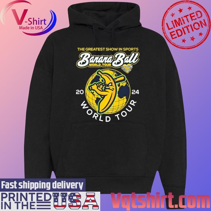 The Greatest show in sports Banana Ball World Tour 2024 shirt Black Hoodie