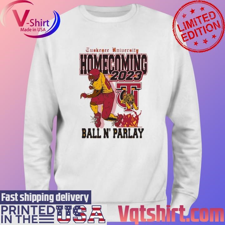 Tuskegee University 2023 Homecoming Ball N' Parlay shirt Sweater