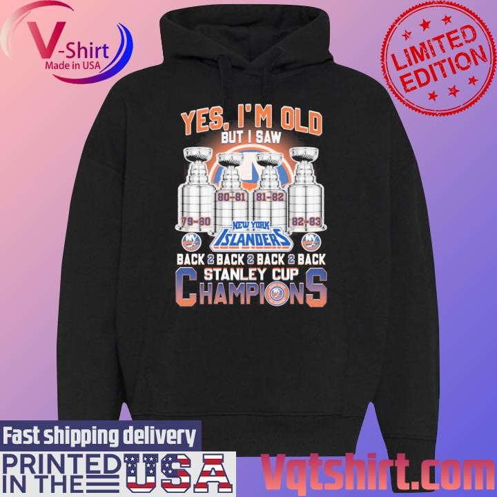 Yes I am old but I saw New York Islanders Back 2 Back Super Bowl Champions shirt Black Hoodie