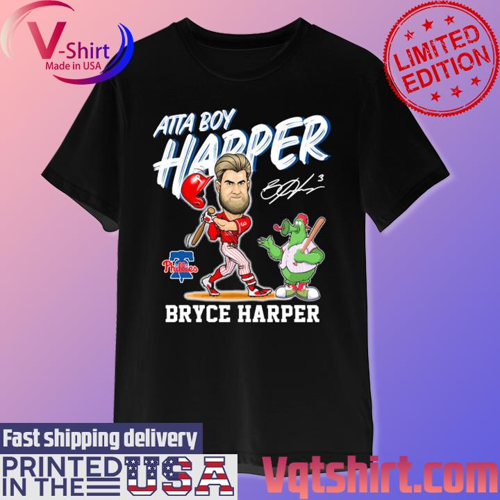 Atta Boy Harper Philadelphia Phillies Bryce Harper Signature Shirt