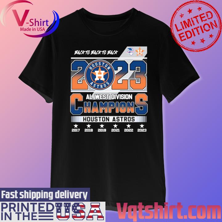 Back to back to back 2023 AL West Division Champions Houston Astros  2017-2023 shirt, hoodie, sweater, long sleeve and tank top