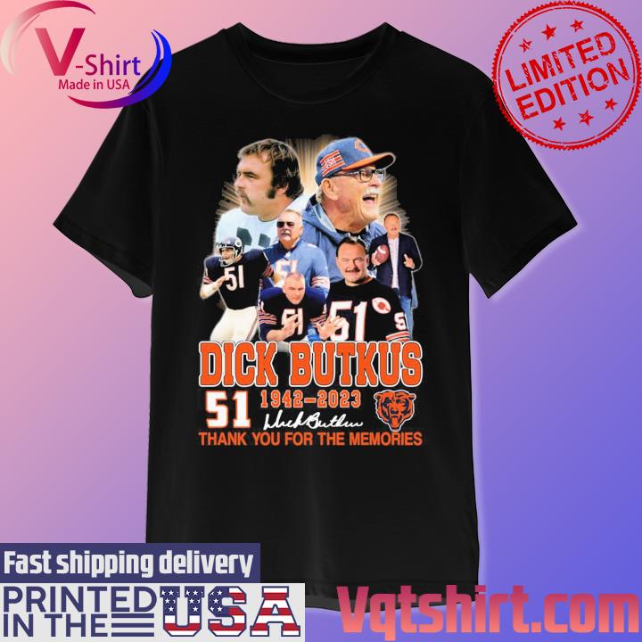 51 Dick Butkus 1942-2023 Thank You For The Memories Signature Shirt -  Ndtprint