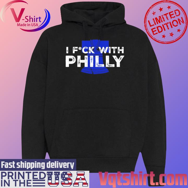 I Fuck With Philly Shirt Black Hoodie