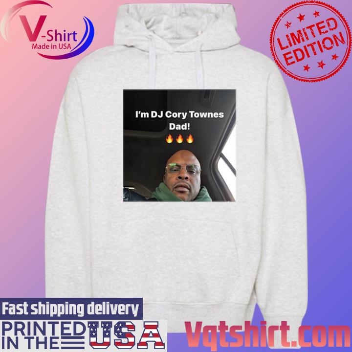 I'm Dj Cory Townes Dad Shirt Hoodie