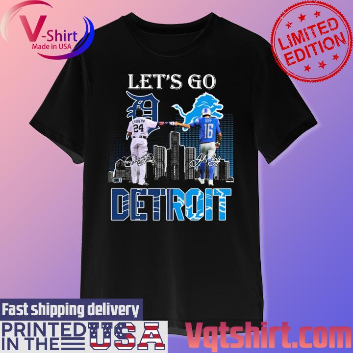 Official detroit Lions Jared Goff and Detroit Tigers Miguel Cabrera  signatures shirt, hoodie, sweater, long sleeve and tank top