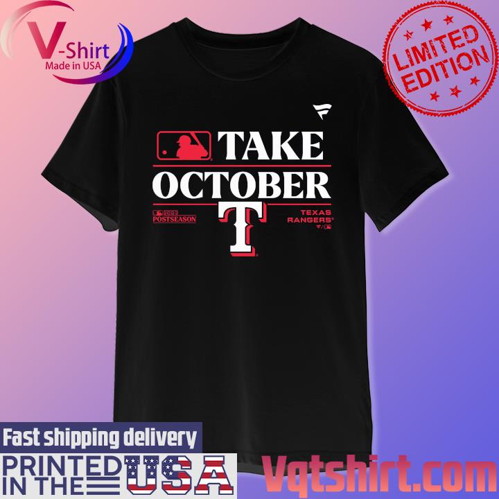 Texas Rangers Take October 2023 Postseason, hoodie, longsleeve, sweater