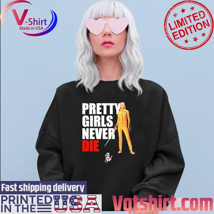 Out The Way Studios Pretty Girls Never Die Shirt Sweater