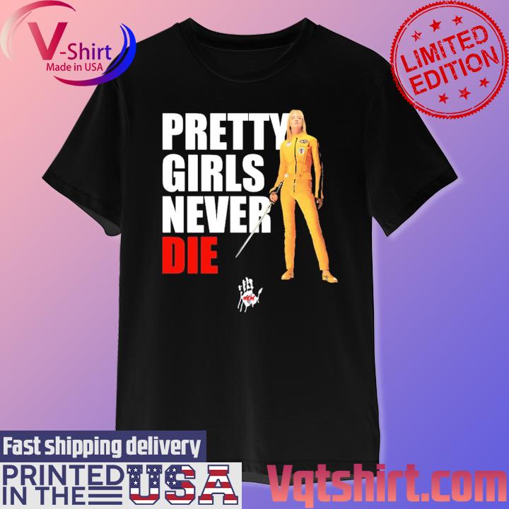 Out The Way Studios Pretty Girls Never Die Shirt