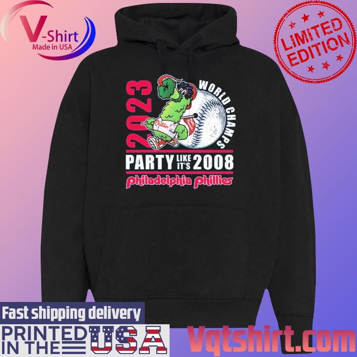 Phillie Phanatic World Champs Party Like It's 2008 Philadelphia Phillies s Black Hoodie