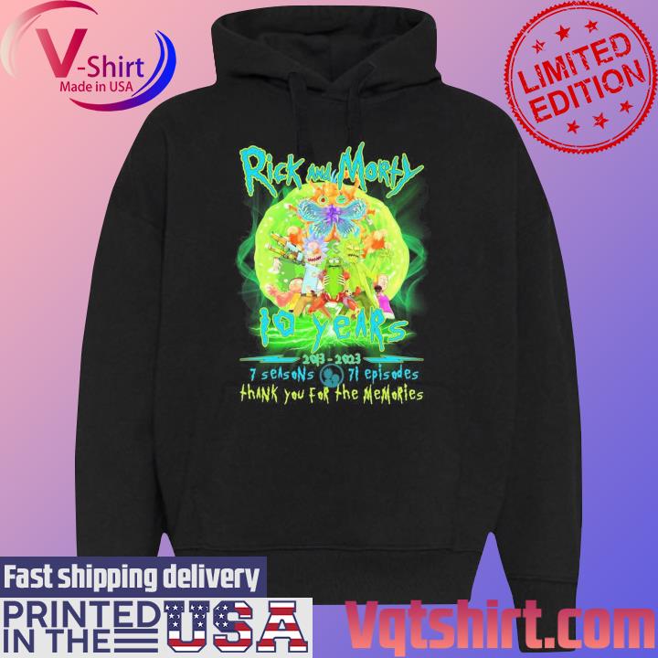 Rick And Morty 10 Years 2013-2023 7 Seasons 71 Episodes Thank You For The Memories signatures s Black Hoodie