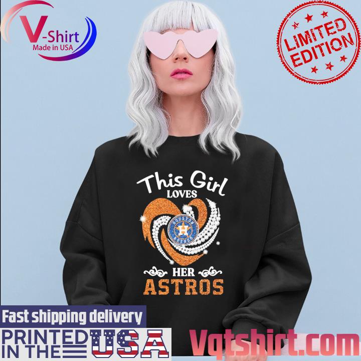 This Girl Loves Her Houston Astros Heart Diamond Shirt Sweatshirt