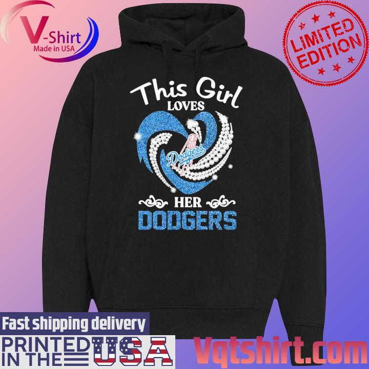 Heart This Girl Love Los Angeles Dodgers Shirt, hoodie, sweater, long  sleeve and tank top