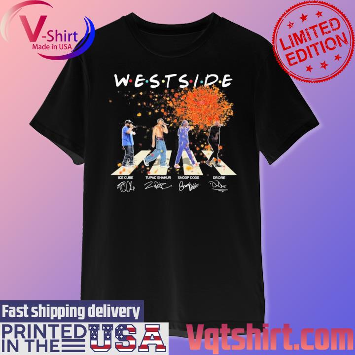 West Side On The Road Fall Hip Hop Legends Signatures Shirt