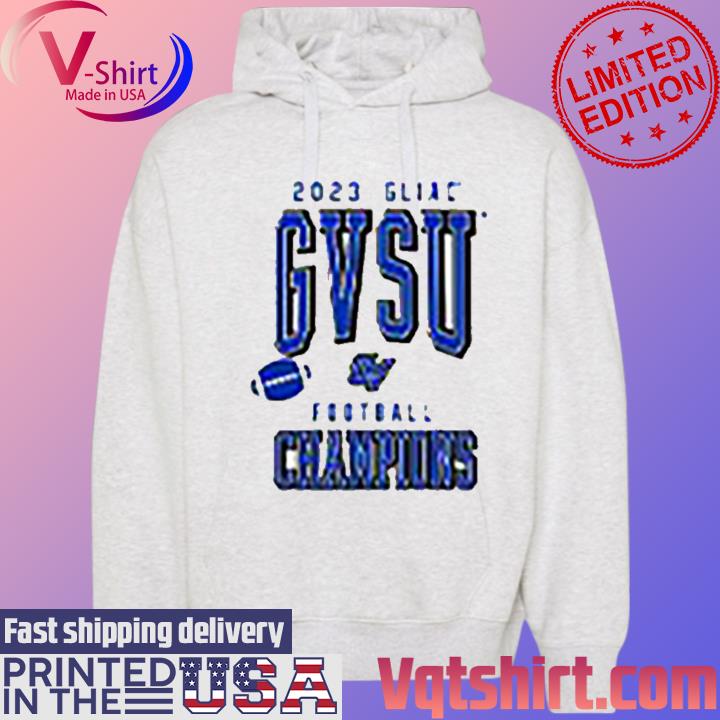 2023 Gliac GVSU Football Champions s Hoodie