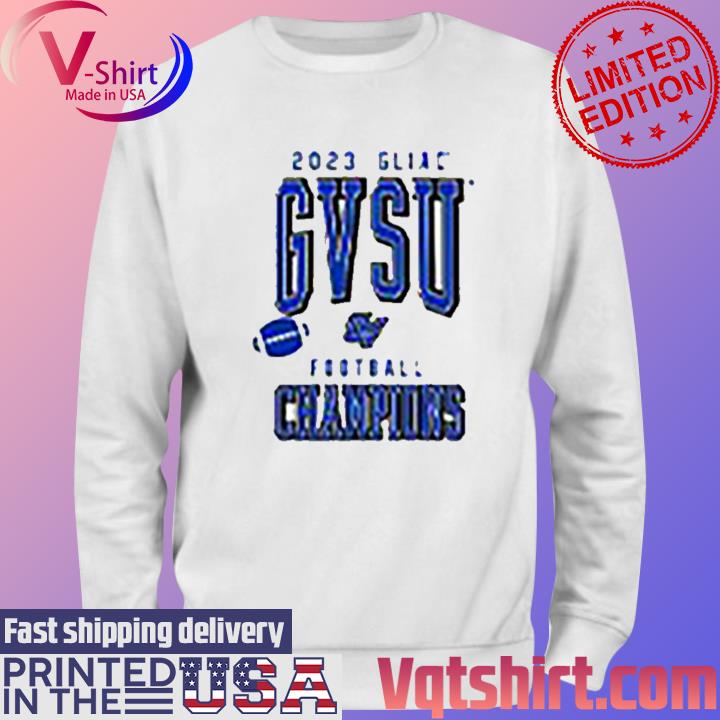 2023 Gliac GVSU Football Champions s Sweater