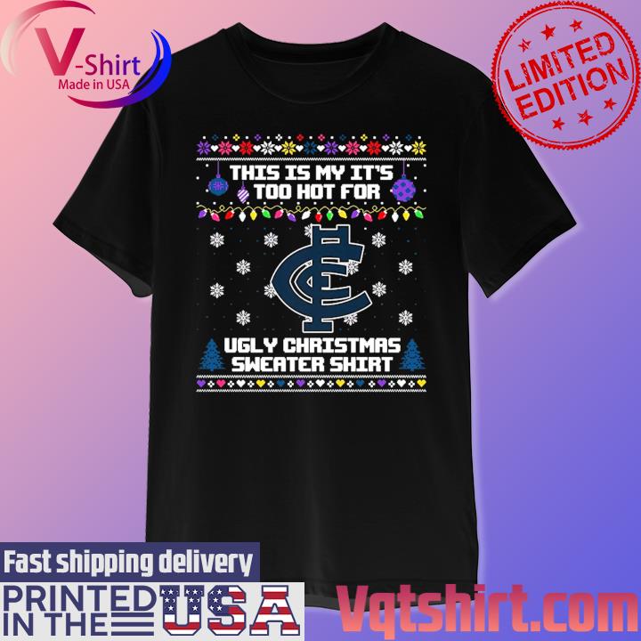 Carlton Blues This is my it's too hot for Ugly Christmas Sweater shirt