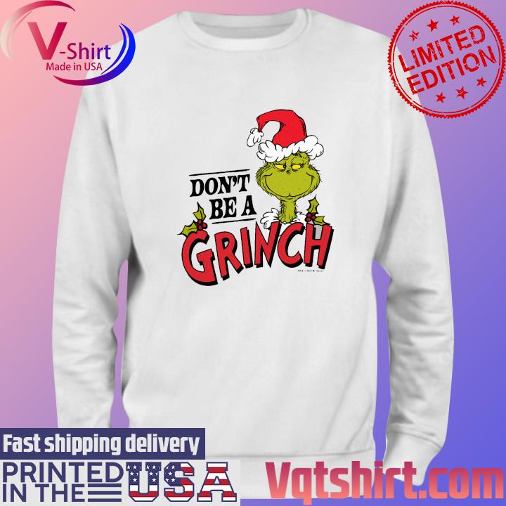 Don't be a Grinch Christmas s Sweater