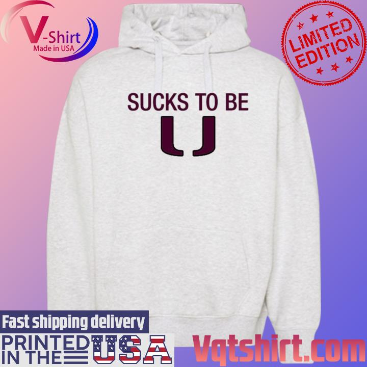 Florida State Fans Anti Miami Hurricanes Sucks To Be Shirt Hoodie