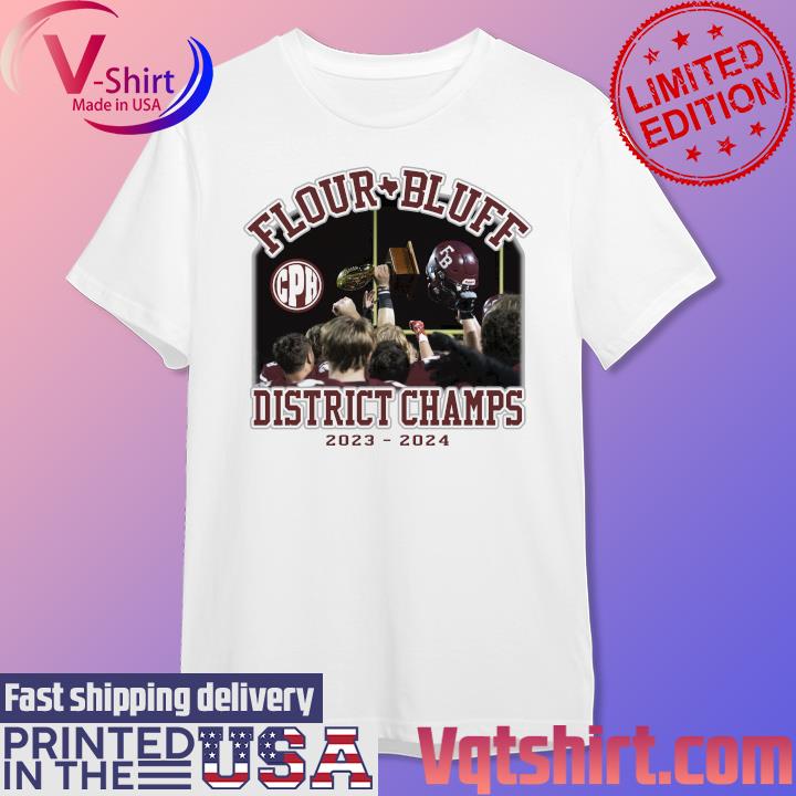 Flour Bluff CPH District Champs 2023-2024 shirt