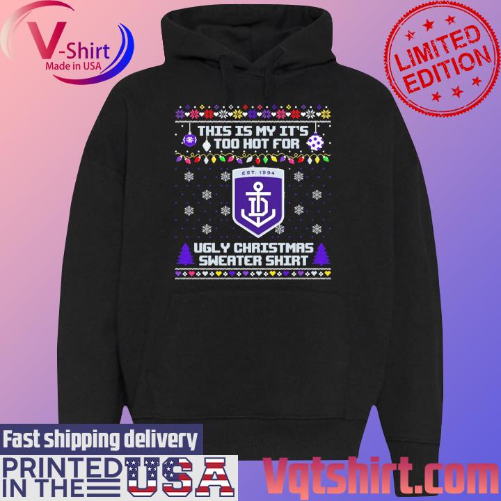 Fremantle Dockers This is my it's too hot for Ugly Christmas Sweater s Black Hoodie