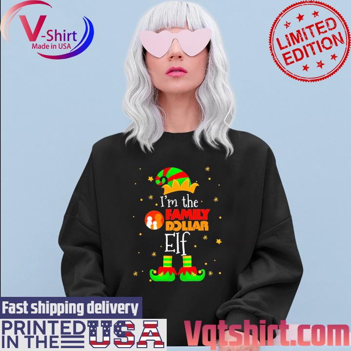 I’m The Family Dollar Elf Merry Christmas 2023 Shirt Sweater