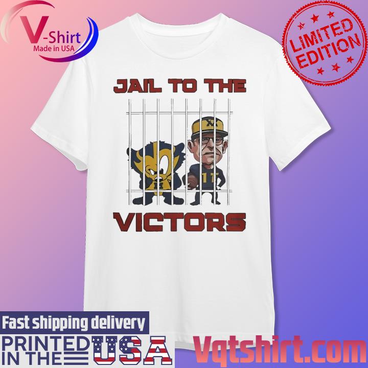 Jail To The Victor Ohio State Vs. Michigan Rivalry 2023 Shirt