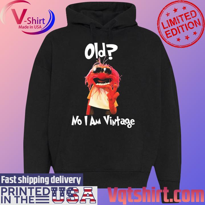 Muppet old no I am vintage 2023 s Black Hoodie