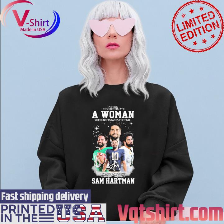 Never Underestimate A Woman Who Understands Football And Loves Sam Hartman T-Shirt Sweater