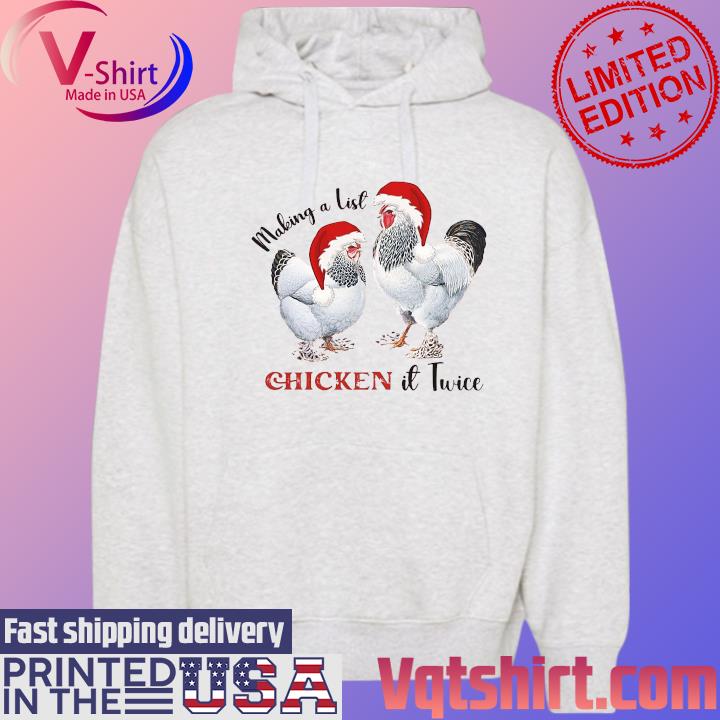 Official Making a list Chicken it twice Christmas s Hoodie