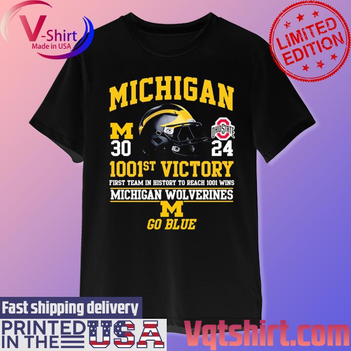 Official Michigan Win 30 24 Ohio 1001st Victory Go Blue shirt