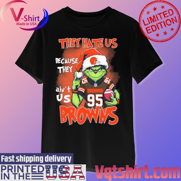 Official NFL Cleveland Brown Grinch they hate us because they ain't us Browns shirt