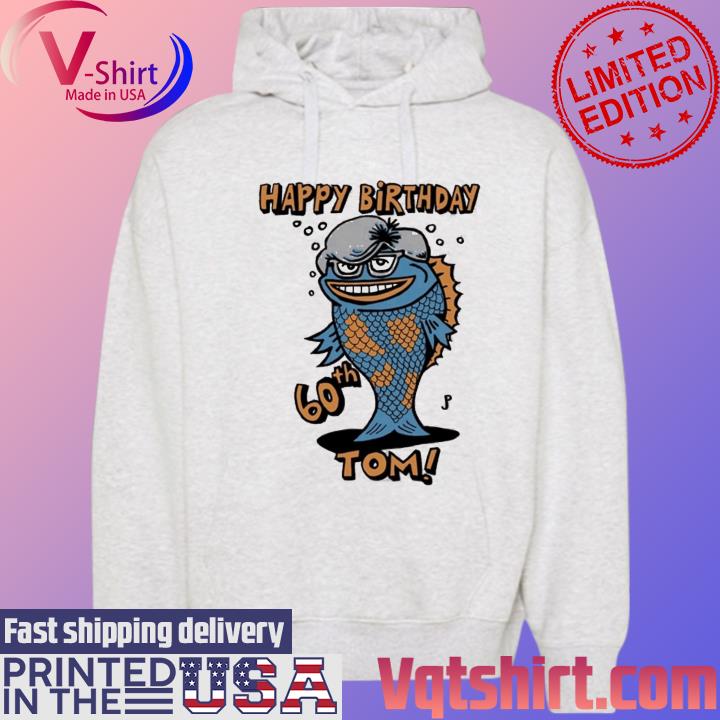 Official Soule Monde Happy Birthday 60th Tom s Hoodie