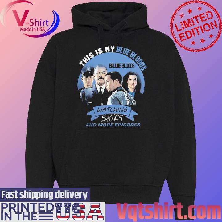 Official This is my Blue Bloods watching shirt and more Episodes s Black Hoodie