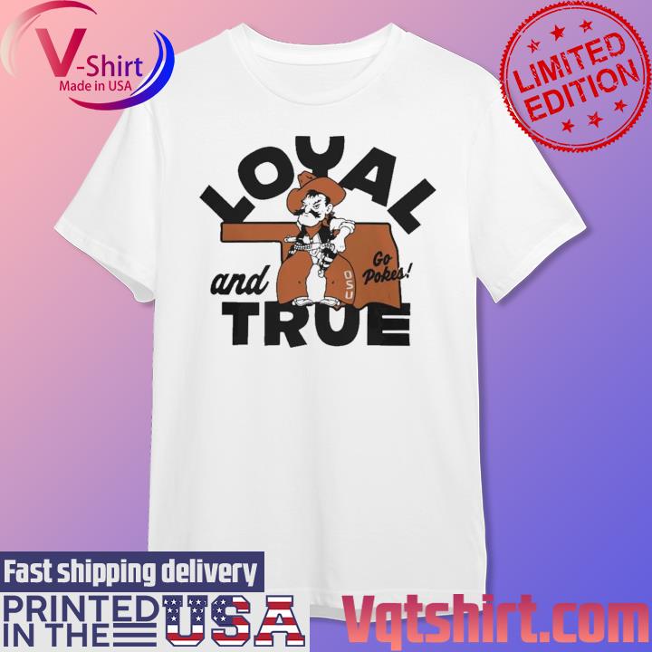 Oklahoma State Cowboys Loyal And True Go Pokes Mascot Shirt