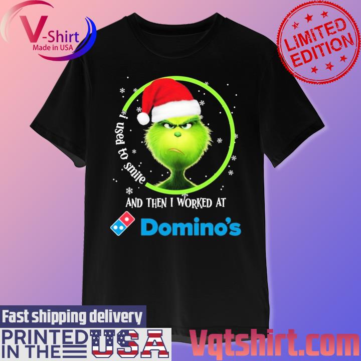 Santa Grinch I Used To Smile And Then I Worked At Domino's Merry Christmas Shirt