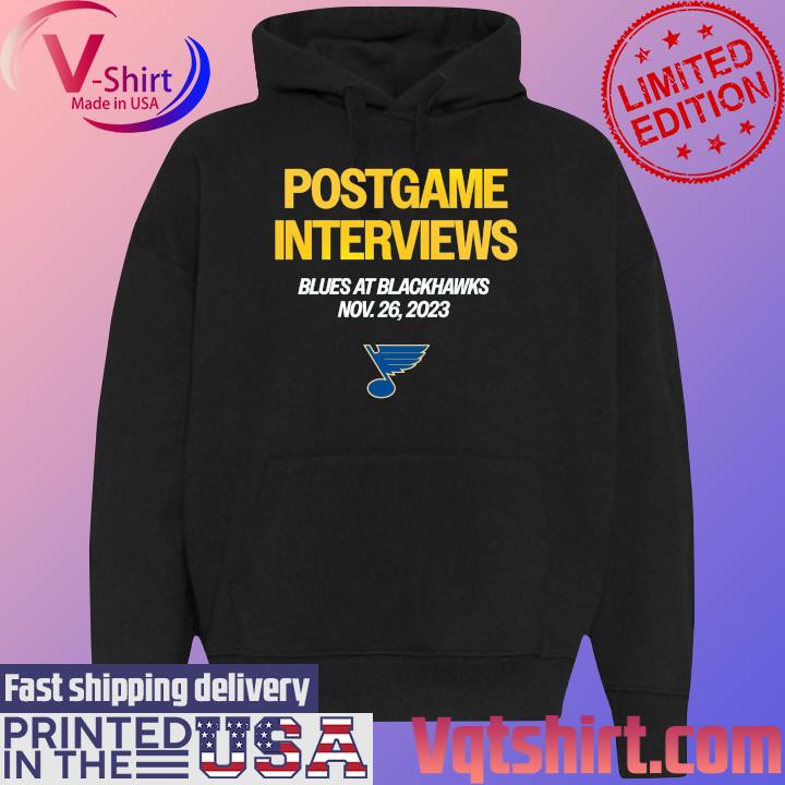 St. Louis Blues Post Game Interviews Blues At Blackhawks Nov 26.2023 Shirt,  hoodie, sweater, long sleeve and tank top