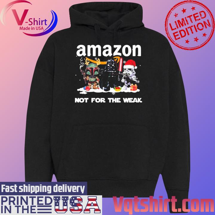 Star Wars Amazon Not For The Weak Merry Christmas Shirt Black Hoodie