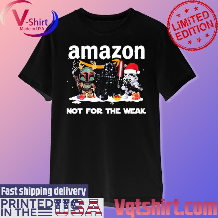 Star Wars Amazon Not For The Weak Merry Christmas Shirt