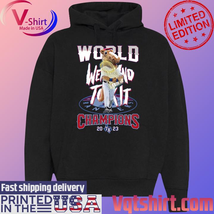 Texas Rangers Mascot World Went And Took It Champions 2023 T-Shirt Black Hoodie