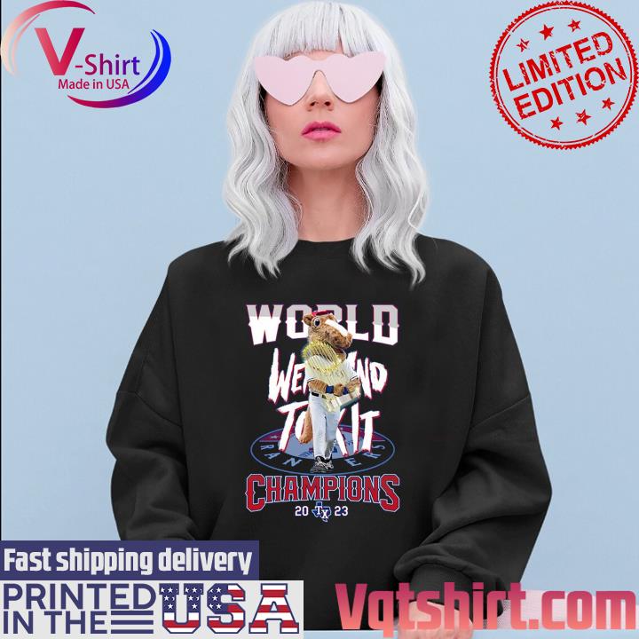 Texas Rangers Mascot World Went And Took It Champions 2023 T-Shirt Sweater