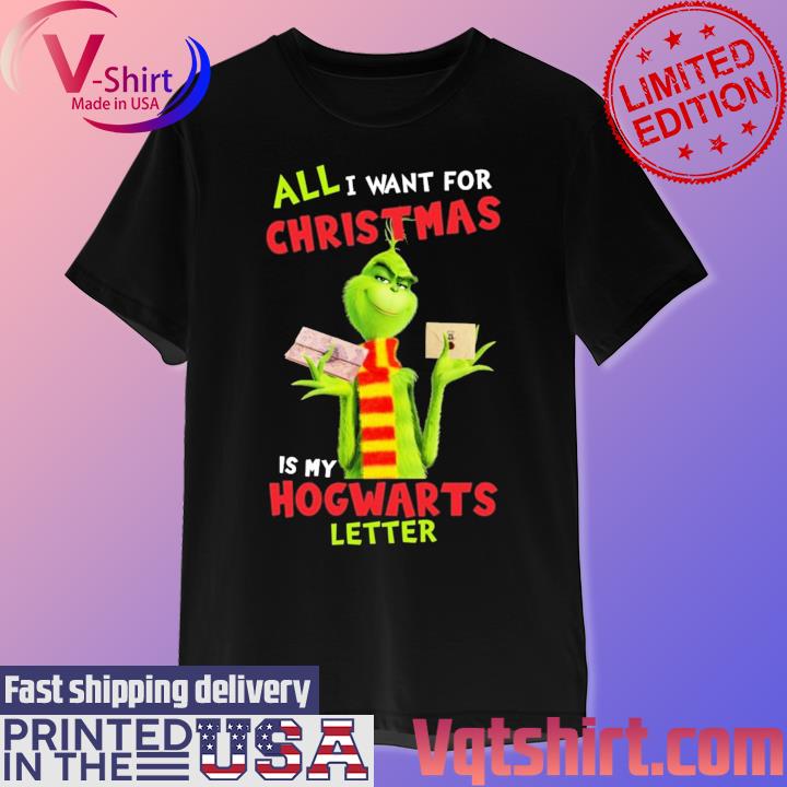 The Grinch All I Want For Christmas Is My Hogwarts Letter shirt