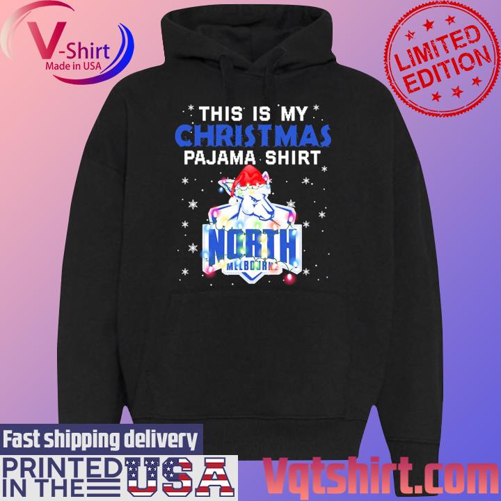 This is my Christmas pajama shirt North Melbourne light s Black Hoodie